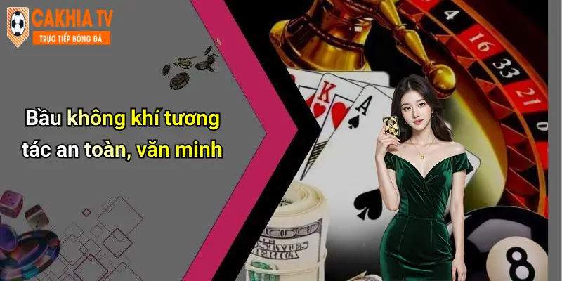 Bầu không khí tương tác an toàn, văn minh